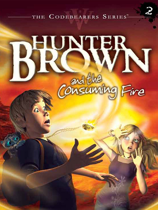 Title details for Hunter Brown and the Consuming Fire by Chris Miller - Available